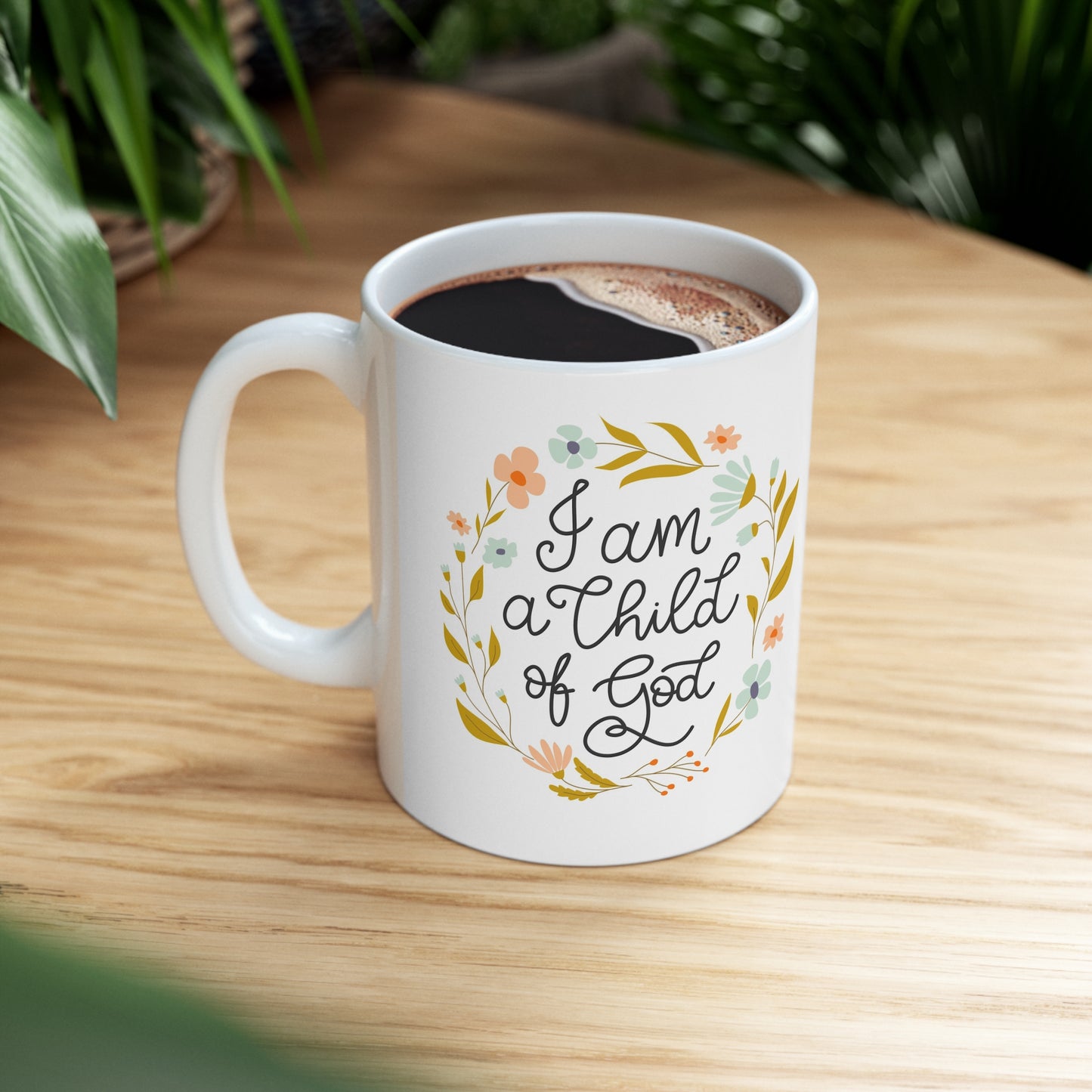 "I Am A Child Of God" Ceramic Mug, 11oz