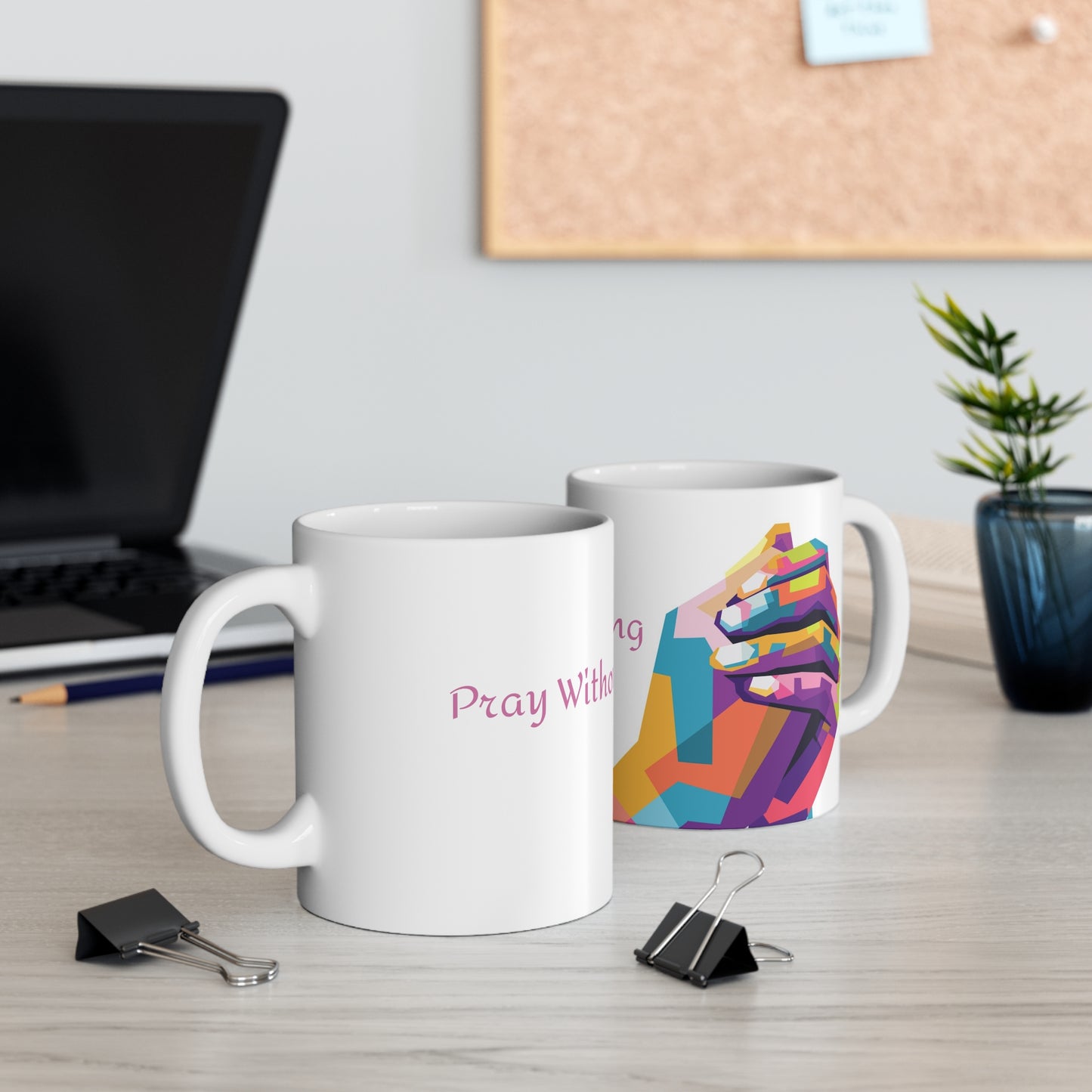 "Pray Without Ceasing" Ceramic Mug 11oz
