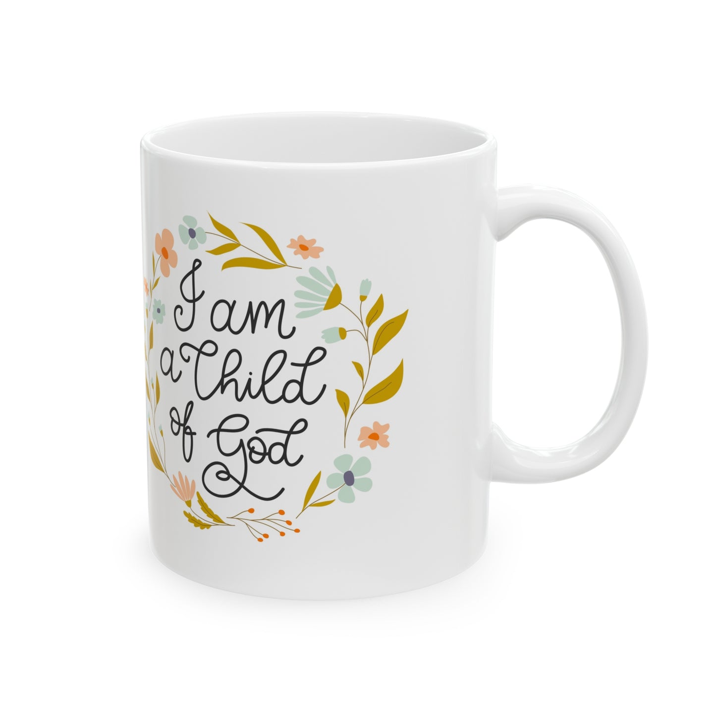 "I Am A Child Of God" Ceramic Mug, 11oz